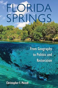 Book cover of Florida Springs by Christopher Meindl awarded the 2024 Globe Book Award