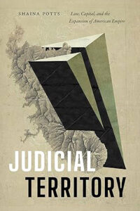 Book cover of Judicial Territory by Shaina Potts awarded the 2024 Meridian Book Award